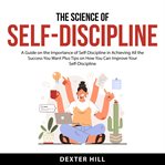 The science of self-discipline : Discipline cover image