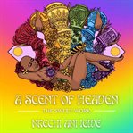 A scent of heaven cover image
