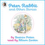 Peter Rabbit, and other stories cover image