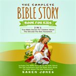 The complete bible story book for kids: 2 in 1 : 2 in 1 cover image