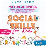 Social skills for kids 3 to 10 cover image
