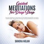 Guided meditations for deep sleep: everyday meditation for deep sleep and stress relief with rela... : Everyday Meditation for Deep Sleep and Stress Relief With Rela cover image