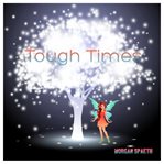 Tough times cover image