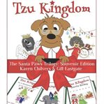 The Santa Paws Trilogy : Tzu Kingdom cover image