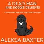 A Dead Man and Doggie Delights cover image
