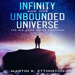 Infinity and our unbounded universe cover image