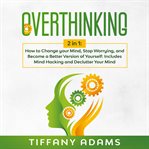 Overthinking: 2 in 1 : 2 in 1 cover image