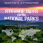 Strange tales from national parks cover image
