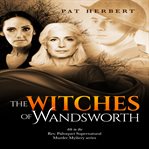 The witches of wandsworth : Reverend Bernard Paltoquet Mystery cover image
