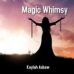 Magic whimsy cover image