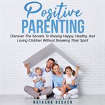Positive parenting cover image