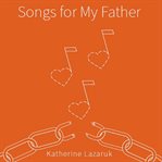Songs for my father cover image