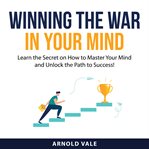 Winning the war in your mind cover image