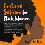 Emotional self-care for black women : Care for Black Women cover image