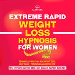 Extreme rapid weight loss hypnosis for women cover image