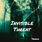 Invisible threat cover image
