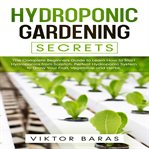 Hydroponic gardening secrets cover image