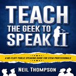 Teach the geek to speak cover image