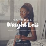 Natural weight loss: become fit, trim and healthy with meditation : Become Fit, Trim and Healthy With Meditation cover image