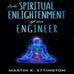 The spiritual enlightenment of an engineer cover image
