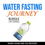 Water fasting journey bundle, 2 in 1 bundle cover image