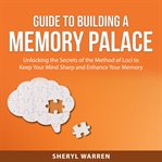 Guide to building a memory palace cover image