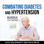 Combating diabetes and hypertension bundle, 2 in 1 bundle cover image