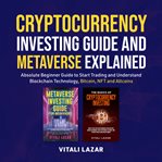 Cryptocurrency investing guide and metaverse explained : Digital Currency Mastery cover image