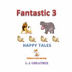 Fantastic 3 happy tales cover image