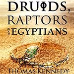 Druids, raptors and egyptians cover image