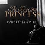 The forgotten princess cover image