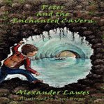 Peter and the enchanted cavern cover image