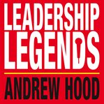 Leadership legends cover image