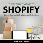 The ultimate guide to shopify cover image