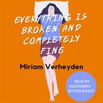 Everything is broken and completely fine cover image