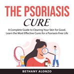 The psoriasis cure cover image