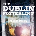 The dublin fosterling cover image