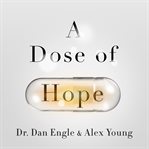 A dose of hope : a story of MDMA-assisted psychotherapy cover image