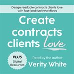 Create contracts clients love : design readable contracts clients love with fast (and fun!) workflows cover image