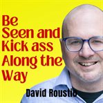 Be seen and kick ass along the way cover image