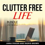 Clutter free life bundle, 2 in 1 bundle cover image
