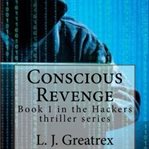 Conscious revenge : Hackers (Greatrex) cover image