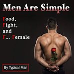 Men are simple cover image