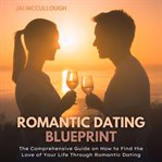 Romantic dating blueprint cover image