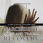 Narcissistic abuse and trauma recovery cover image