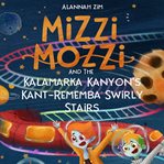 Mizzi mozzi and the kalamarka kanyon's kant-rememba swirly stairs : Rememba Swirly Stairs cover image