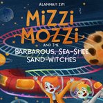 Mizzi mozzi and the barbarous, sea-shee sand-witches : Shee Sand cover image