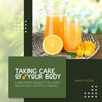 Taking care of your body: a meditation bundle for losing weight with lifestyle changes : A Meditation Bundle for Losing Weight With Lifestyle Changes cover image