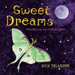 Sweet Dreams : poems for the child abed cover image