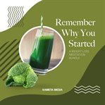 Remember Why You Started: A Weight Loss Meditation Bundle : a weight loss meditation bundle cover image